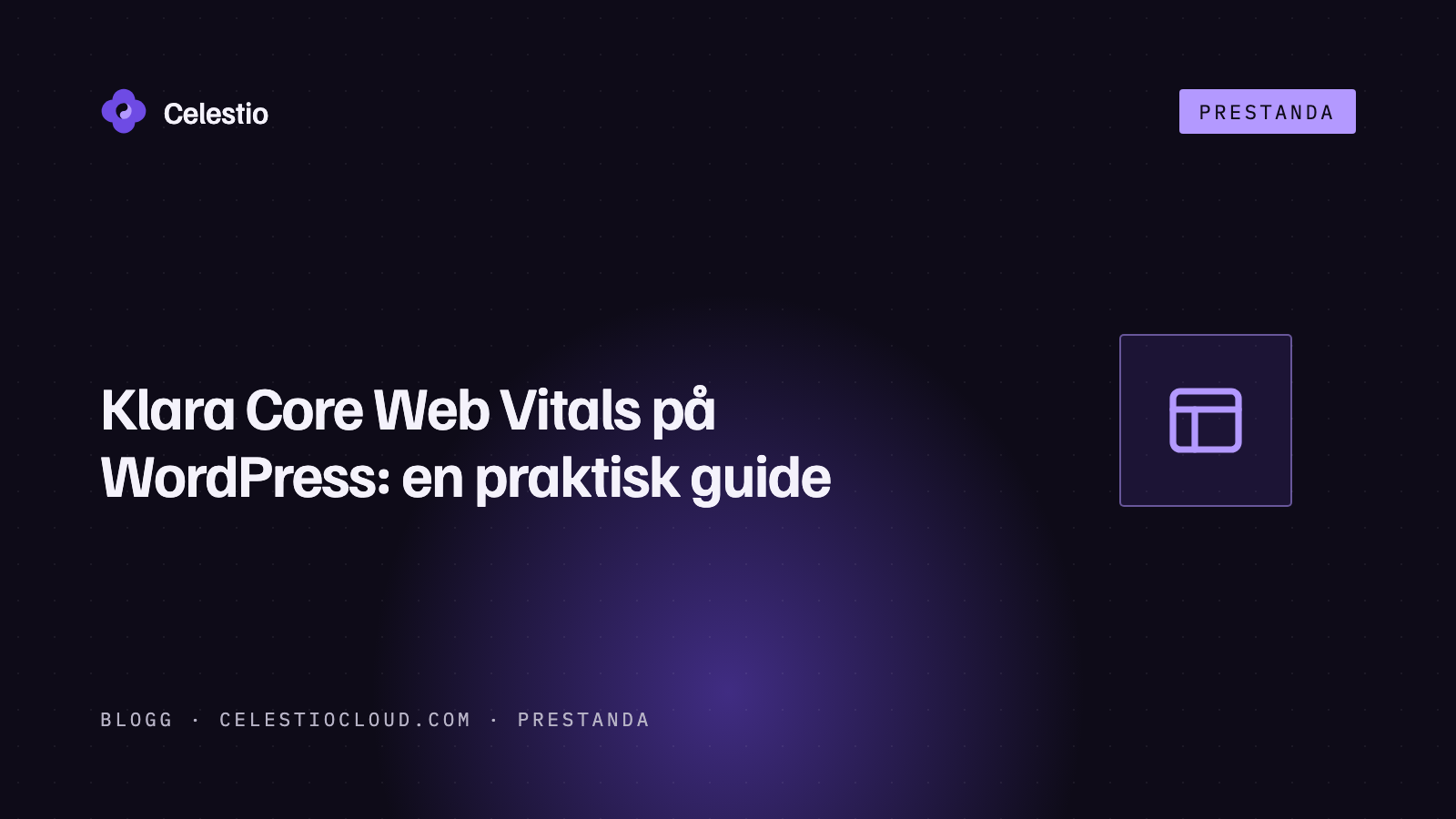 Klara Core Web Vitals på WordPress: en praktisk guide till LCP, INP och CLS