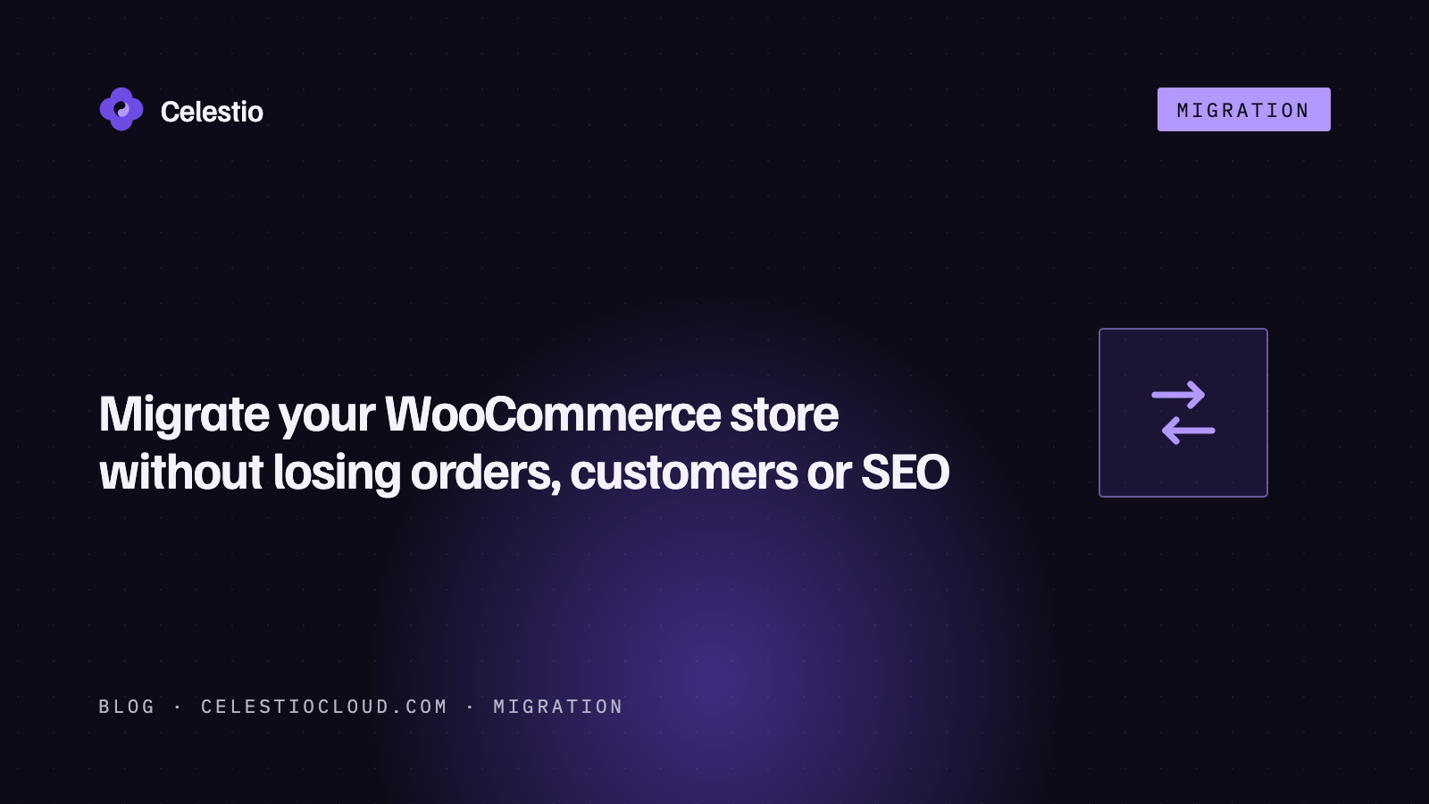 Migrate your WooCommerce store without losing orders, customers or SEO