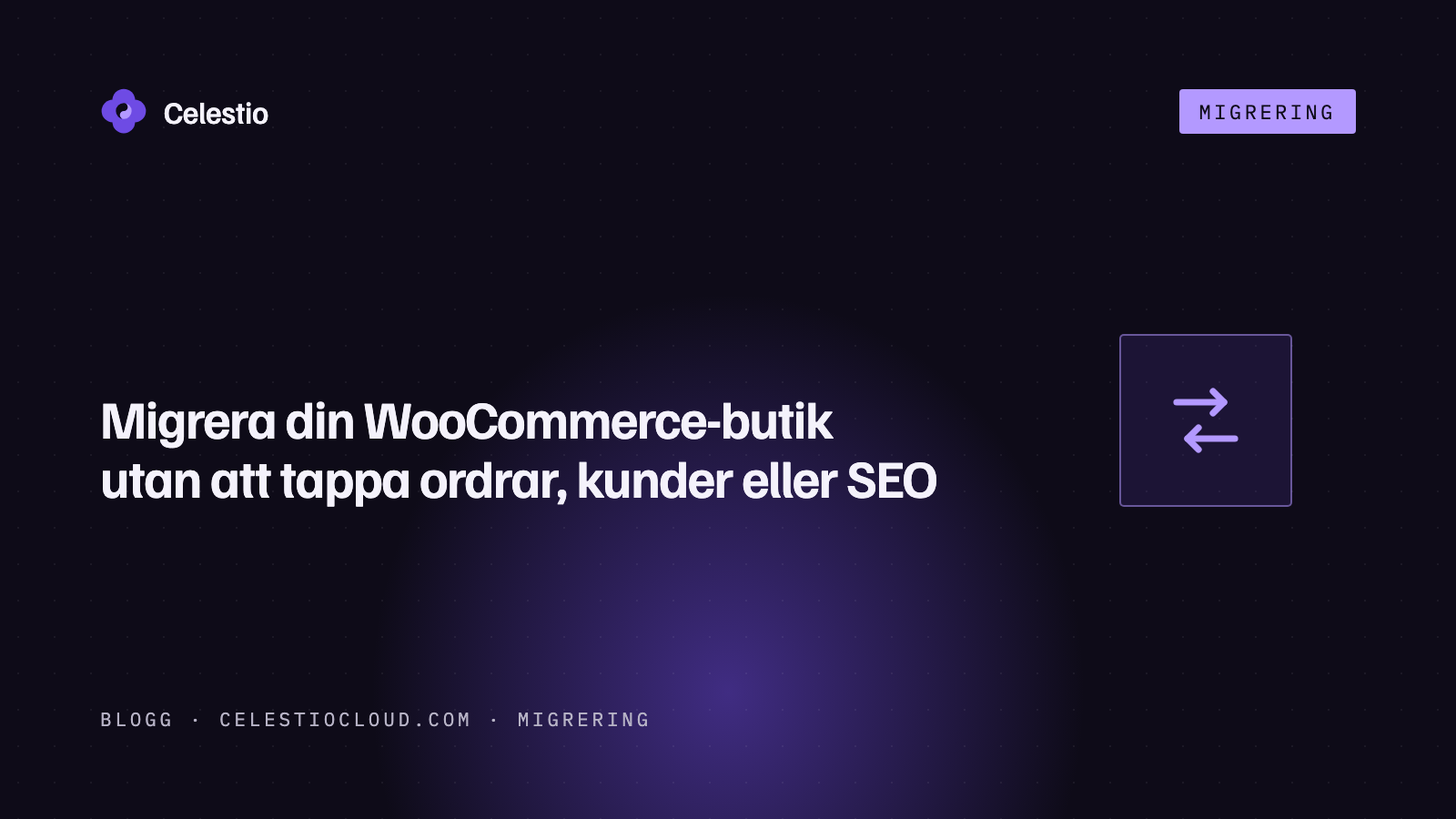 Migrera din WooCommerce-butik utan att tappa ordrar, kunder eller SEO